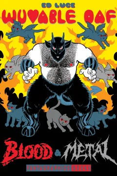 Wuvable Oaf: Blood & Metal