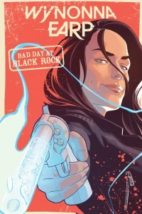 Wynonna Earp: Bad Day At Black Rock