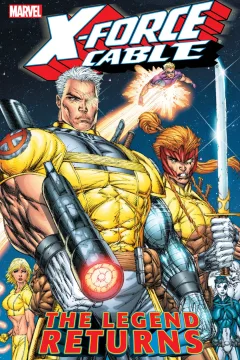 X-Force & Cable: The Legend Returns