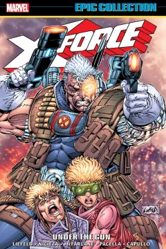 X-Force Epic Collection: Under The Gun