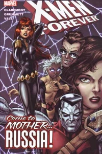 X-Men Forever: Come to Mother... Russia!