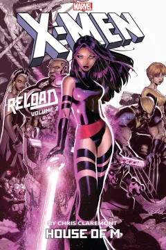 X-Men: Reload By Chris Claremont: House of M