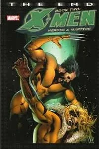 X-Men: The End: Book 2: Heroes & Martyrs