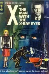 X, The Man with the X-Ray Eyes