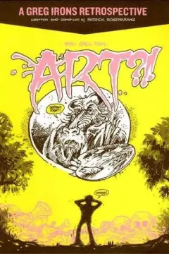 You Call This Art?! A Greg Irons Retrospective