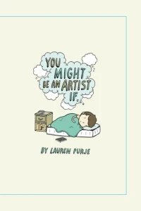 You Might Be An Artist If...