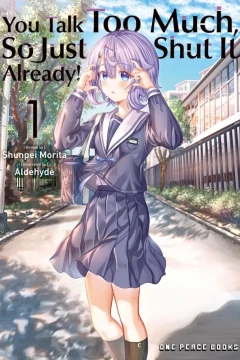 You Talk Too Much, So Just Shut It Already!