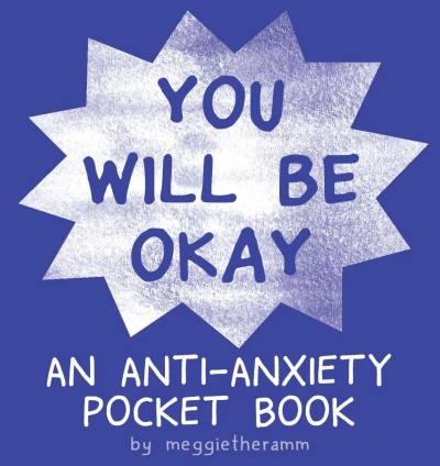 You Will Be Okay: An Anti-Anxiety Pocket Book (2020) - Series 