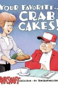 Your Favorite... Crab Cakes!: A Crankshaft Collection