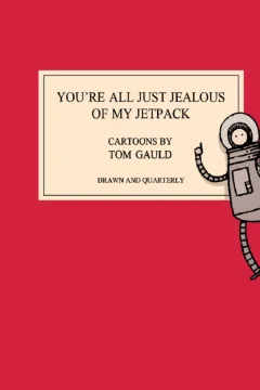 You're All Just Jealous Of My Jetpack
