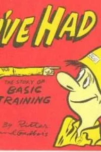 You've Had It-The Story of Basic Training