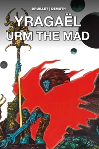 Yragaël & Urm the Mad
