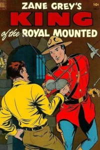 Zane Grey's KING of the Royal Mounted