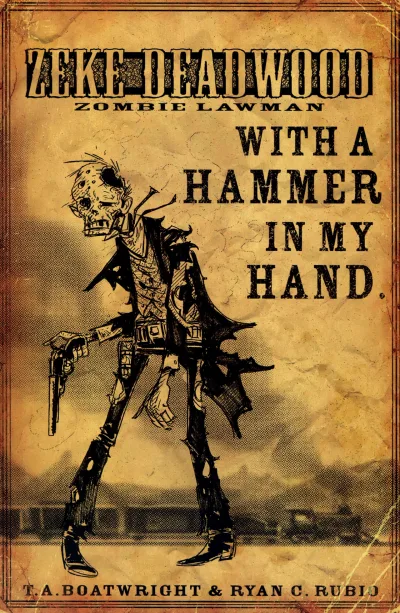 Zeke Deadwood: With a Hammer in my Hand (2011) - Series 