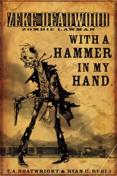 Zeke Deadwood: With a Hammer in my Hand