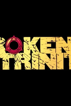 Broken Trinity