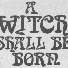 A Witch Shall Be Born