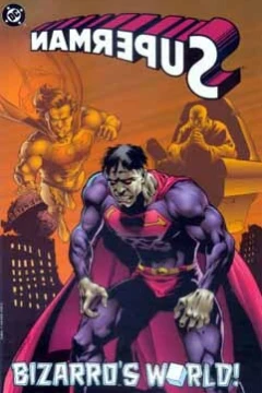 "Superman" Bizarro's World!