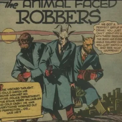 The Animal Faced Robbers