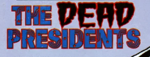 Background for The Dead Presidents